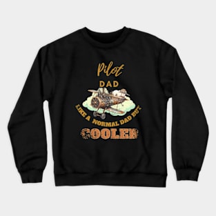 pilot dad like a normal dad but cooler Crewneck Sweatshirt